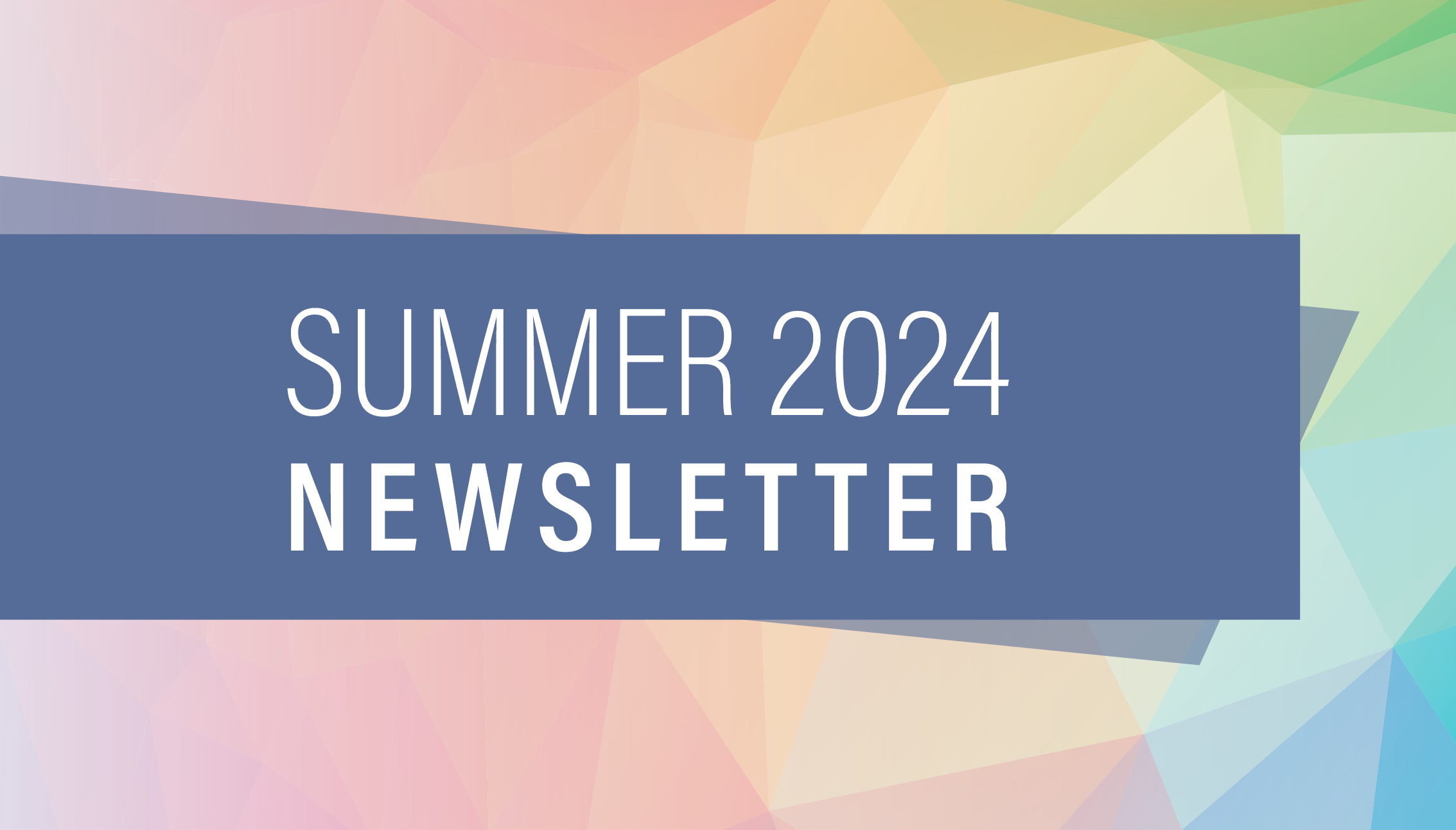 Summer 2024 Newsletter